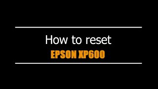 Reset Epson XP600/XP605  - Unlimited - Ink Pads - Reset 100% Virus Free - Reset Epson AP