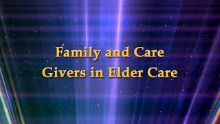 Role and Importance of Family and Care Givers in Elder Care