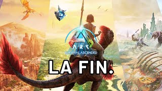 ARK, C'EST LA FIN.