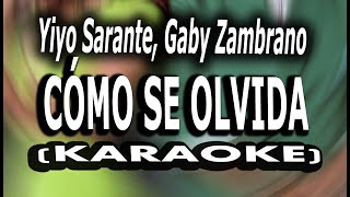 Cómo Se Olvida - Yiyo Sarante, Gaby Zambrano (KARAOKE - INSTRUMENTAL)