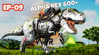 Ark Survival Evolved Omega Journey 600+ Rex  Ep 09