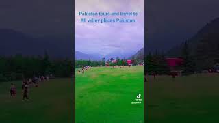 Pakistan tours and travel to All valley places Pakistan MashAllah long live Pakistan tours