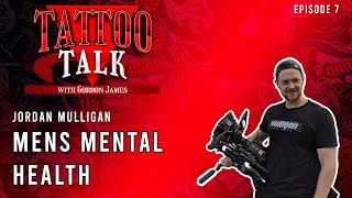 Inspiring Change with Jordan Mulligan - Tattoo Talk Ep 7