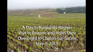 France - Visit to Beaune, Hotel Dieu, Overnight in Chalon Sur Saone