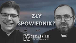 Czy można trafić na złego spowiednika? | Spragnieni DUCHOWOŚCI [3]