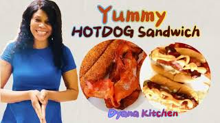 How to Make a Yummy Hotdog Sandwich | Quick & Easy Recipe | Dyana Kitchen