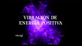 Vibración de energía positiva. Música para meditación.