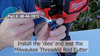 Install the dies on the Milwaukee threaded rod cutter