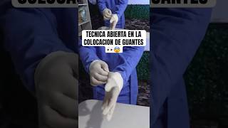 Tecnica ABIERTA en COLOCACION DE GUANTES #tutorial #enfermeria #quirurgica