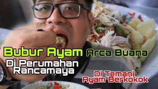 Bubur Ayam Arca Buana di Perumahan Rancamaya | Di Temani Ayam Berkokok |