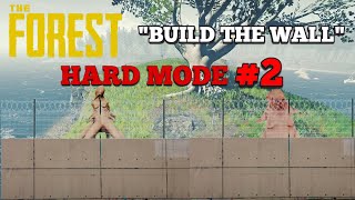 The Forest on HARD MODE #2 BUILD THAT WALL