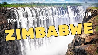 Top 6 places to visit in Zimbabwe, Africa!