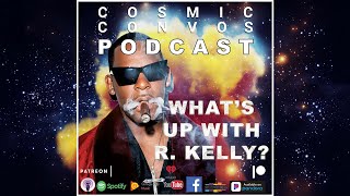 R Kelly Verdict Reaction and More (Astrology Analysis) | S4 Episode 19 : Cosmic Convos Podcast