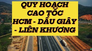 QUY HOẠCH CAO TỐC HCM - DẦU GIÂY - LIÊN KHƯƠNG || QUY HOẠCH VIỆT NAM