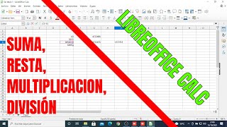 LibreOffice Calc Suma Resta multiplicacion y division tutorial en Español 2021 2022 en 1 minuto