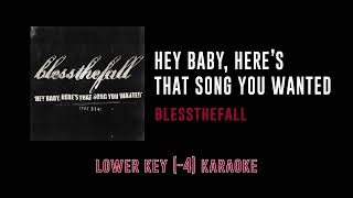 Hey Baby, Here's That Song You Wanted [Key -4] - blessthefall | Witness | Karaoke Instr w/ Lyrics