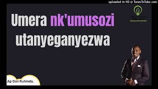 Umera nk'umusozi utanyeganyezwa. Ep 1356/Ap Dan Ruhinda!