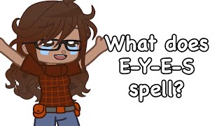 What does E-Y-E-S spell? || Miraculous ladybug Gacha skit || Ft. Alya and Nino