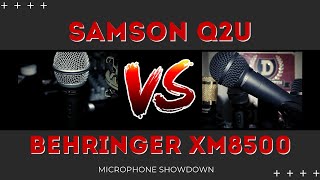 Versus Series: Samson Q2U vs Behringer XM8500