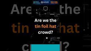 Are we (supposed to be) the tin foil hat crowd? #infosec