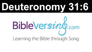 Deuteronomy 31:6 - Be Strong - Bible Verse Song