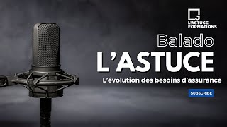 Évolution des besoins d'assurance (Balado L'Astuce)