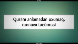 Quranı anlamadan oxumaq, mənaca təcüməsi || Abu Zeyd