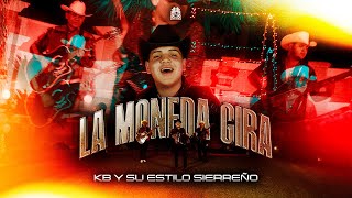 KB y Su Estilo Sierreño - La Moneda Gira [En Vivo]