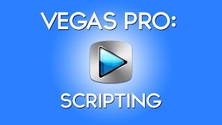 Vegas Pro: Scripting Overview