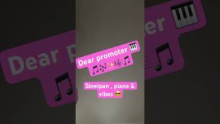 Dear promoter steelpan Acappella #voice #steelpan #pianist #bass #enjoy 🎹🎶✨😎