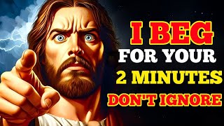 🛑 I BEG FOUR 2 MINUTES DON'T IGNORE MY CHILD !! God Message Now | God helps #god #jesus #bible #yt