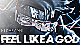 KAKASHI EDIT - FEEL LIKE A GOD HD 4K 1080P 60FPS