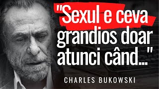 Charles Bukowski – Citate sincere si nonconformiste despre viata si femei