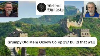 Medieval Dynasty/ Oxbow Co-op29/ Build that wall