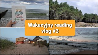 WAKACYJNY READING VLOG #3 - Gdyby ocean nosił twoje imię, morze, 2 tom Uroczyska i dużo przebitek