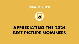 Appreciating the 2024 Best Picture Nominees