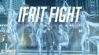 Final Fantasy XV: Fighting IFRIT (DLC UPDATED)