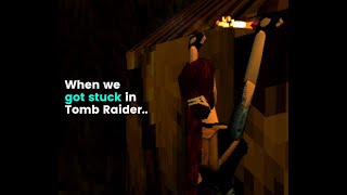 When We Got STUCK In Tomb Raider..