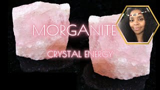 Crystal of the Day:  MORGANITE the Queen of Love Stones