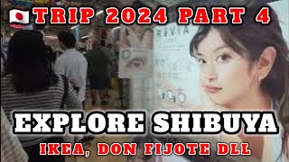 Japan trip 2024 part 4 | explore shibuya Don fijote ,IKEA, dll