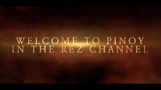 Welcome to Pinoy in the Rez New Intro