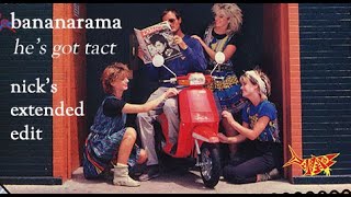 Bananarama - He's Got Tact (Nick's Extended Edit)