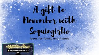 A Gift for November - gift ideas for family friends for all year round