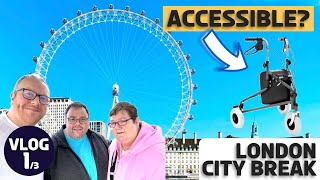 Is the London Eye Accessible? | London City Break Day 1