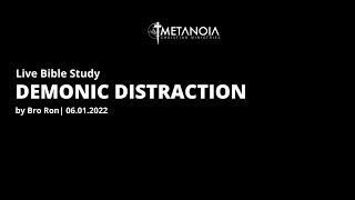 Live Bible Study - Demonic Distractions Ron | 060122