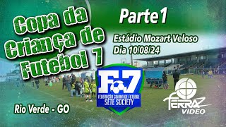 COPA DA CRIANÇA DE FUTEBOL SETE SOCIETY - RIO VERDE GO - PARTE 1