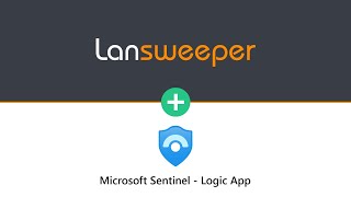 Partner Integration - Lansweeper & Microsoft Sentinel Logic App