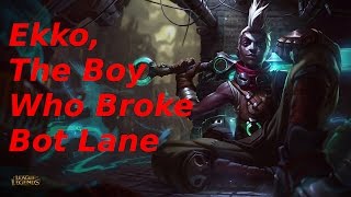 League of Legends: Ekko Support , The Boy Who Broke Bot Lane