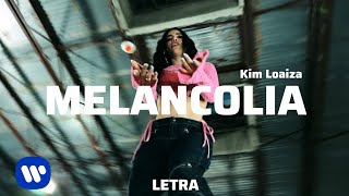 Kim Loaiza - MELANCOLÍA (Lyrics/Letra)