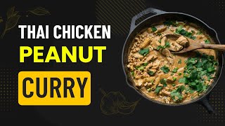 Master the Art of Making Authentic Thai Chicken Peanut Curry in Minutes